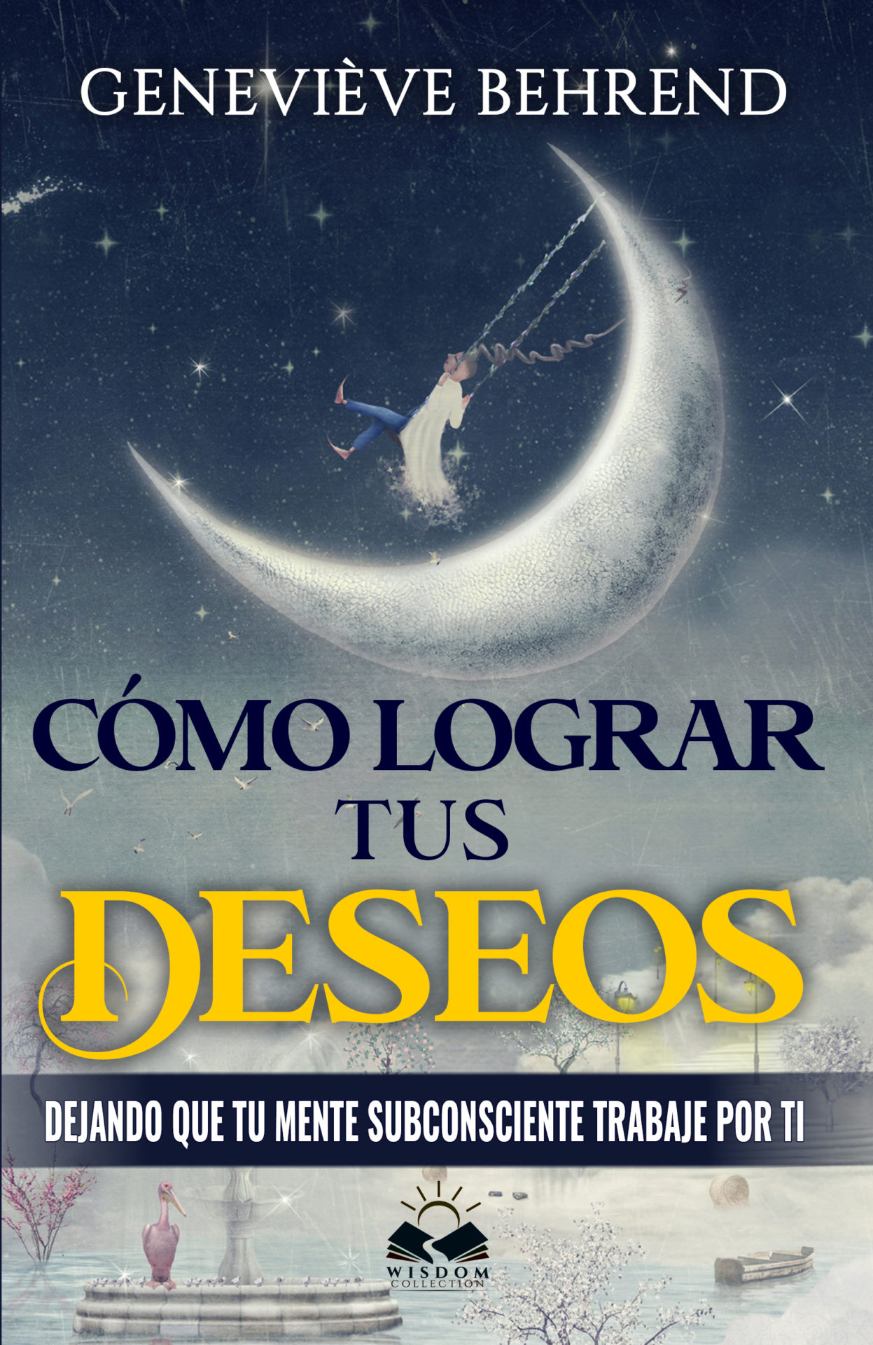 Cómo Lograr tus Deseos